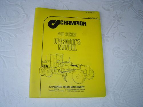 Champion 710 720 715 740 760 700 series motor grader opeartor&#039;s manual