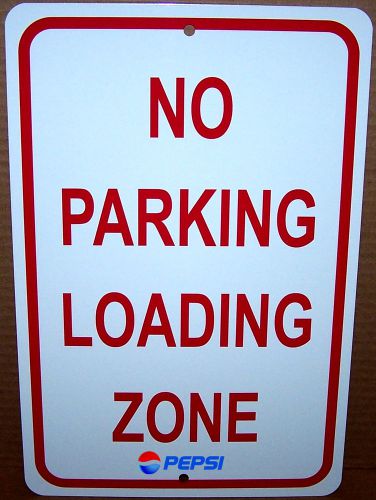 NO PARKING LOADING ZONE with your LOGO on a 8&#034; wide x 12&#034; high Aluminum Sign
