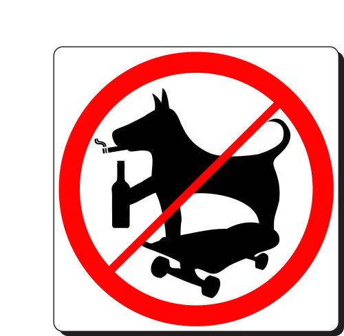 No dogs skateboarding, smoking or drinking 12x12 metal aluminum sign for sale