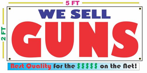 50% OFF Special + WE SELL GUNS Full Color Banner Sign NEW Size Best Quality