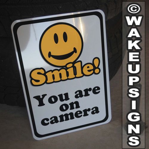 YOU&#039;RE YOU ARE ON CAMERA SMILE 10&#034; BY 14&#034; YOUR ALUMINUM SURVEILLANCE SIGN