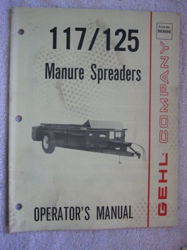 GEHL 117 &amp; 125 MANURE SPREADER OPERATOR&#039;S MANUAL