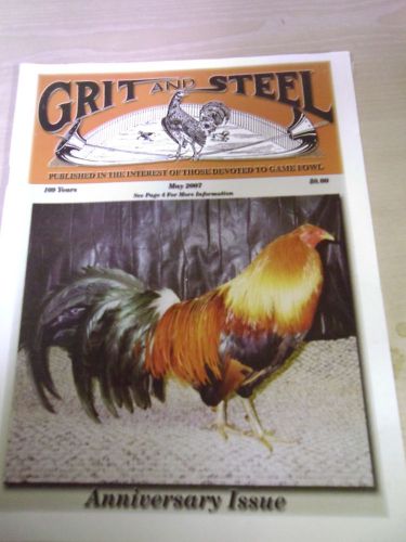 GRIT AND STEEL Gamecock Gamefowl Magazine - Out Of Print - RARE! May 2007