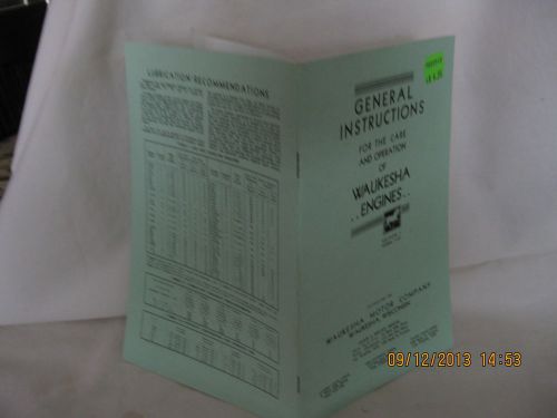 Waukesha 4 cyl. &amp; 6 cyl. Engines general instructions manual- Operation &amp; care.