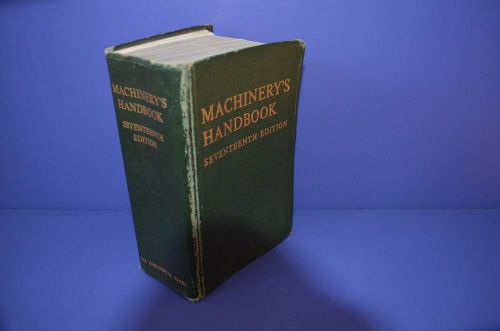 Machinery&#039;s Handbook Seventeenth Edition - BOUGHT 1-30-1970