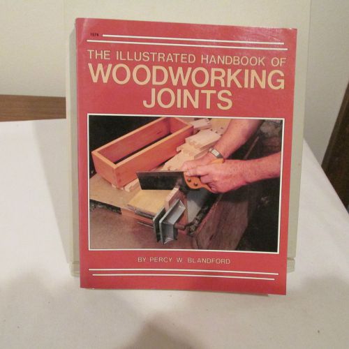 THE ILLUSTRATED HANDBOOK OF WOODWORKING JOINTS, BLANDFORD, 1984, 342 PAGES