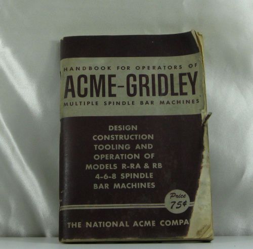 Vintage National Acme Co  Acme-Gridley spindle bar manual 1961 Cleveland Ohio