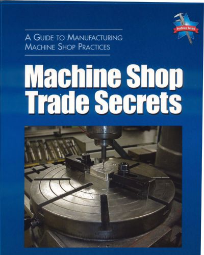 Machine shop trade secrets