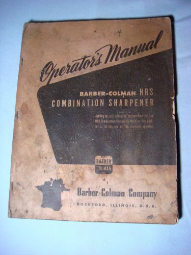 1938 BARBER-COLMAN HRS COMBINATION SHARPENER OPERATOR&#039;S MANUAL