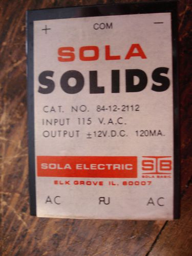 NEW SOLA SOLIDS S / B CAT No. 84-12-2112 INPUT 115 V.A.C. OUTPUT +12V.D.C