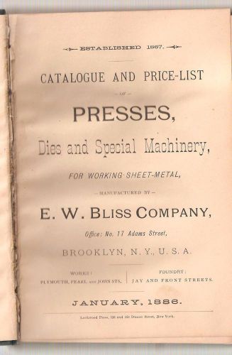 E. W. BLISS COMPANY 1886 CATALOG, BROOKLYN, NY. 212 PGS., 10 FOLD OUT PLATES