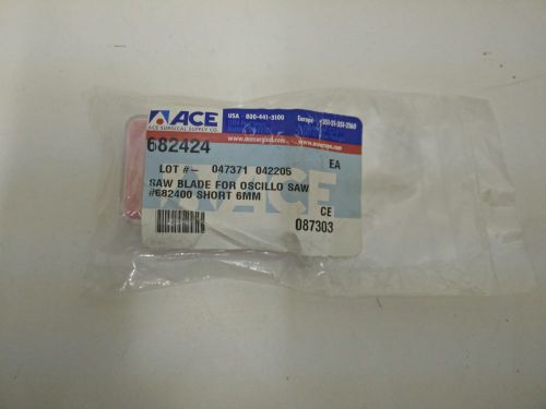 NEW Ace Surgical Saw Blade For Oscillating Saw #682400 Short 6mm 682424