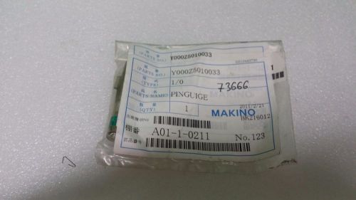 MAKINO CNC PARTS PIN GUIGE 1/0 Y000Z5010033 A01-1-0211