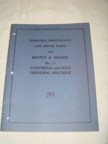 Brown Sharpe No.13 Universal Tool Grinding Machine Operations Manual Catalog