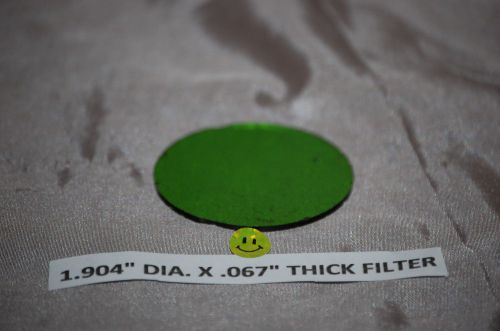 Used 1.904&#034; DIA. X .067&#034; thick filter.