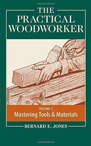 Practical Woodworker Volume 1: Mastering Tools &amp; Materials Book Woodworking NEW