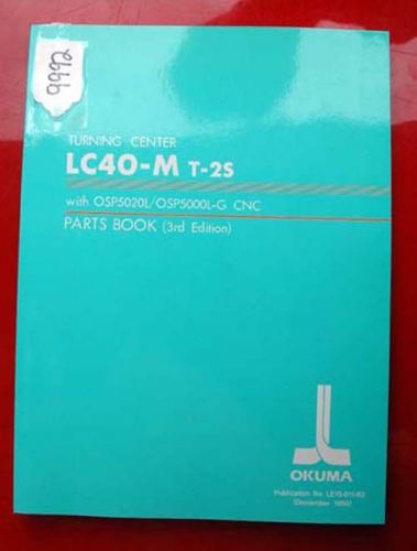 Okuma LC40-M T-2S Turning Center Parts Book: LE15-011-R3 (Inv.9992)