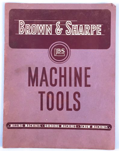1951 Brown &amp; Sharpe Machine Tools Catalog (Milling, Grinding and Screw Machines)