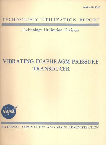 Vibrating Diaphragm Pressure Transducer - Technology Utilization Report - NASA