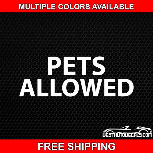 PETS ALLOWED BUSINESS STORE SIGN OUTSIDE VINYL DECAL STICKER OFFICE RIGHT