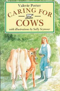 BOOK - Caring For Cows By: Valerie Porter
