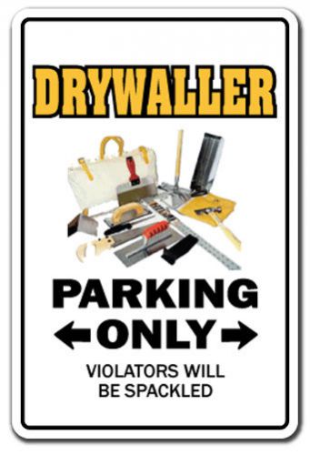 Drywaller sign parking drywall wallboard taping tool gift gag funny construction for sale