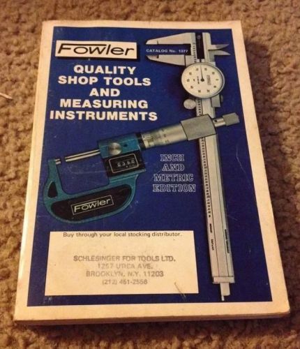 Fowler Shop Tool Manual Catalog 1377 Machinist Book Box Find Indicator Caliper
