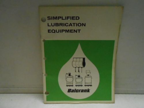 USED BALCRANK SIMPLIFIED LUBRICATION EQUIPMENT MANUAL FORM 3285 -18G3