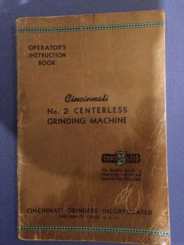 Cincinnati No.#2 Centerless Grinder Machine  G-433-4 Manual printed 1943