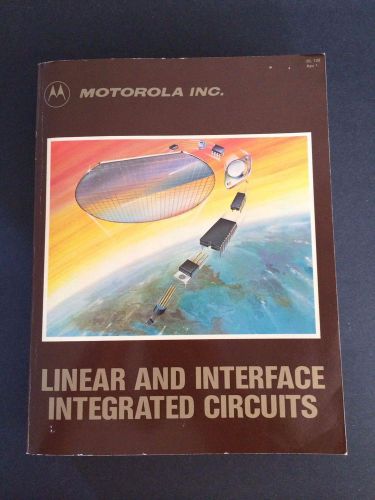 Motorola Data Book Linear &amp; Interface Integrated Circuits 1985 DL128 EXC COND