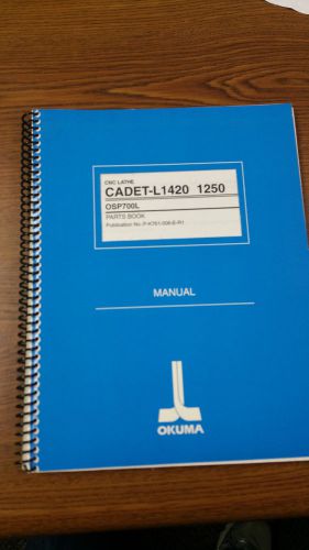 Okuma CNC Lathe Cadet-L1420 1250 OSP700L Parts Book Publication No.:P-K761-006-E