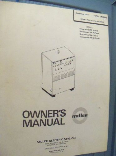 Miller Welding Owners Manual Syncrowave 300 &amp; 500 Basic and w/Pulser