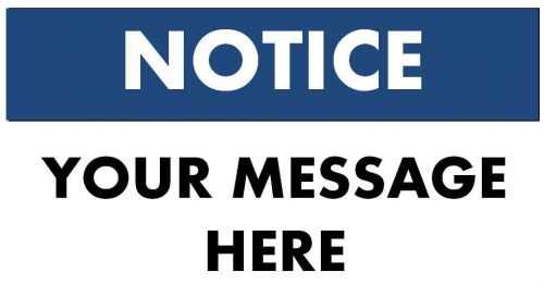 Notice Custom Metal safety sign 8x12