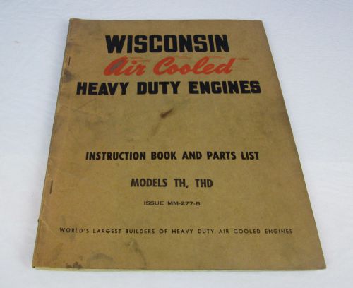 WISCONSIN AIR COOLED HEAVY DUTY ENGINES MODEL TH THD ISSUE MM-277-B
