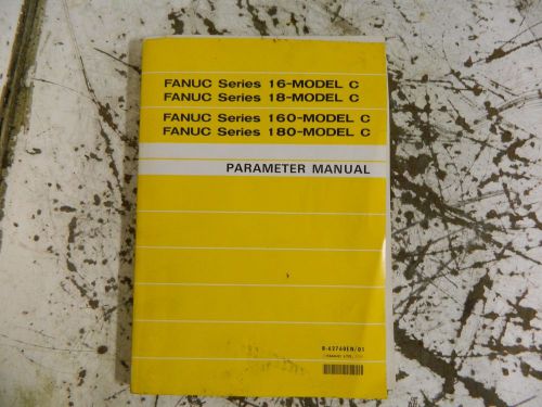 Fanuc Series 16, 18, 160 &amp; 180 Model C Parameter Manual, B-62760EN/01, Used