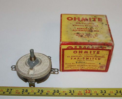 Ohmite - model no. t-504 - 4 position tap switch - with box for sale