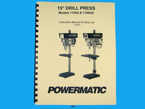 Powermatic Model 1150A &amp; 1150HD Drill Press Instruction &amp; Parts Manual *296