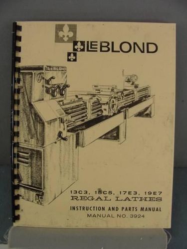 LeBlond 13C3 15C5 17E3 19E7 Regal Lathes Instruction &amp; Parts Manual