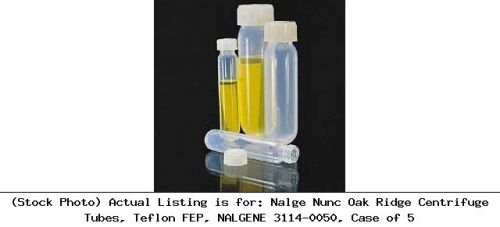 Nalge nunc oak ridge centrifuge tubes, teflon fep, nalgene 3114-0050, case of 5 for sale