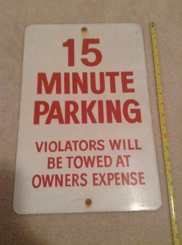 18&#034; 15 minute parking violators towed heavy metal sign, owners expense for sale
