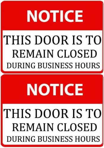 Notice This Door Is To Remain Closed During Business Hours Set Of 2 Vinyl Signs