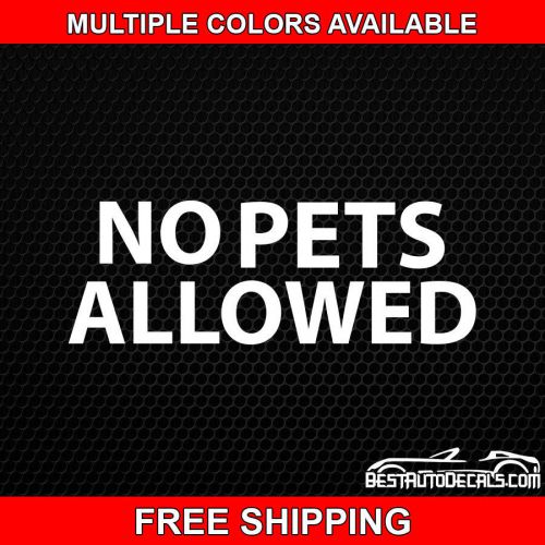 NO PETS ALLOWED BUSINESS STORE SIGN OUTSIDE VINYL DECAL STICKER OFFICE RIGHT