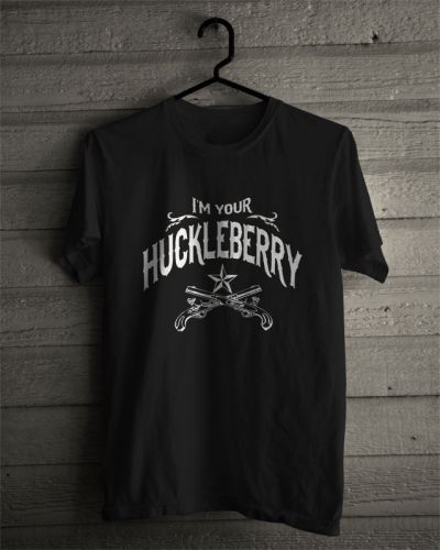 I am Your Huckleberry Awesome Tshirt Size S to 3XL