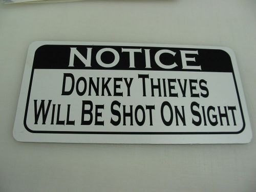 DONKEY THIEVES WILL BE SHOT Sign 4 Texas Farm Ranch Barn Country Club Track