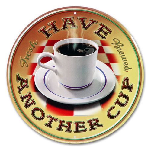 Coffee Cup Metal Sign Have Another Cup