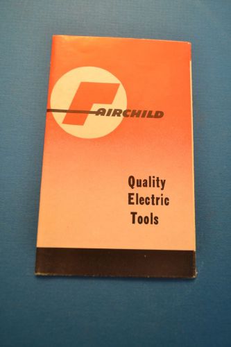 Vintage FAIRCHILD QUALITY ELECTRIC Power TOOLS CATALOG (JRW #095) Drill Sander