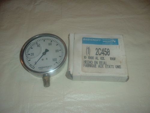 Nib 4&#034; ashcroft pressure gauge 0-100 psi model 2c450 liquid filled good qaulity for sale