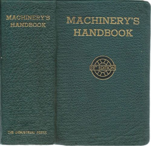 MACHINERY&#039;S HANDBOOK - by Eric Oberg and F D Jones - 1943, 12th Ed.
