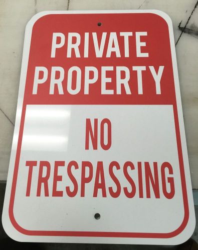 Private property no trespassing metal sign 12&#034;x18&#034; heavy gauge aluminum signs for sale