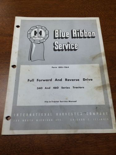 International Blue Ribbon 340 460 forward and Reverse Drive Service Manual
